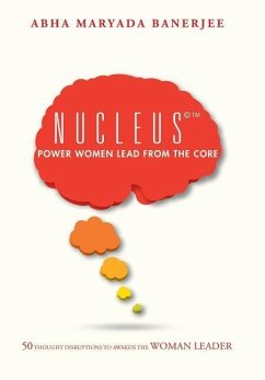 Nucleus©¿ Power Women Lead From The Core - Banerjee, Abha Maryada