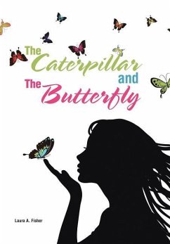 The Caterpillar and the Butterfly - Fisher, Laura A.