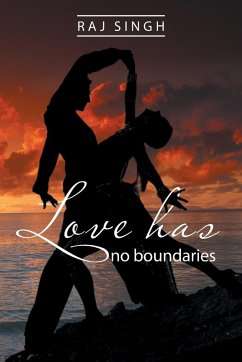 Love Has No Boundaries - Singh, Raj