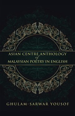 Asian Centre Anthology of Malaysian Poetry in English - Yousof, Ghulam-Sarwar