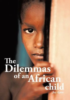 The Dilemmas of an African child - Agwu, Joy