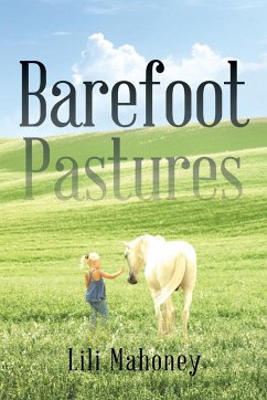 Barefoot Pastures - Mahoney, Lili