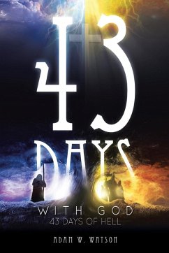 43 Days with God, 43 Days of Hell - Watson, Adam W.