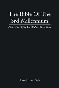 The Bible of the 3rd Millennium - Stein, Russell James
