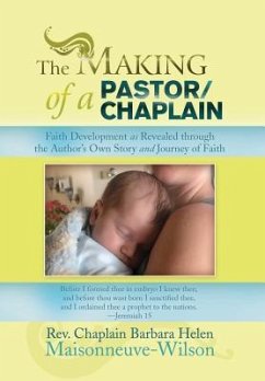 The Making of a Pastor/Chaplain - Maisonneuve-Wilson, Barbara; Barbara Helen Maisonneuve-Wilson