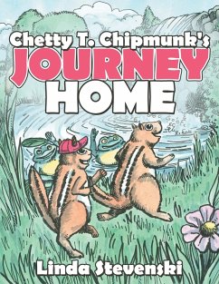 Chetty T. Chipmunk's Journey Home - Stevenski, Linda