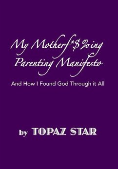 My Motherf*$%ing Parenting Manifesto - Topaz Star