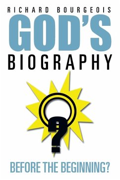 God's Biography...Before the Beginning? - Bourgeois, Richard