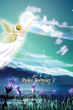 When Angels Learn to Fly - Stewart, Peter