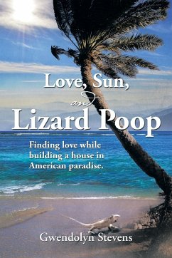 Love, Sun, and Lizard Poop - Stevens, Gwendolyn
