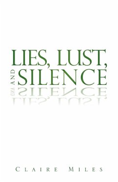 Lies, Lust, and Silence - Miles, Claire