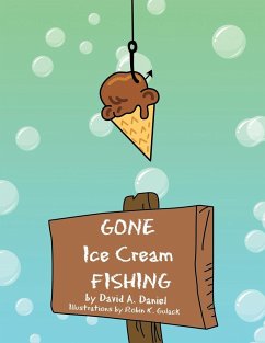 GONE Ice Cream FISHING - Daniel, David A.
