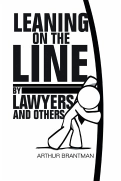 Leaning on the Line by Lawyers and Others - Brantman, Arthur