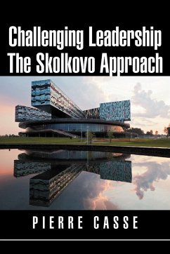 Challenging Leadership The Skolkovo Approach - Casse, Pierre