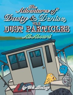 The Adventures of Dusty and Denise, the Dust Particles - MacKay, W. E.