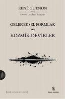 Geleneksel Formlar ve Kozmik Devirler - Guenon, Rene