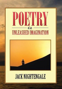 Poetry of an Unleashed Imagination - Nightengale, Jack