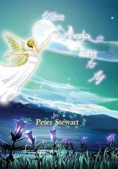 When Angels Learn to Fly - Stewart, Peter