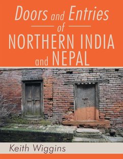 Doors and Entries Of Northern India and Nepal - Wiggins, Keith