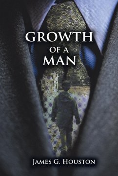 Growth of a Man - Houston, James G.