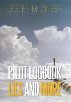 Pilot Logbook Lies and More - Zinser, Lester M.