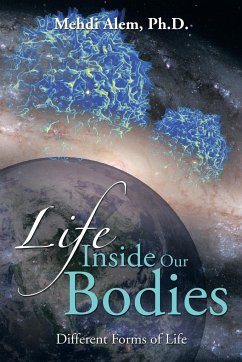 Life Inside Our Bodies - Alem Ph. D., Mehdi