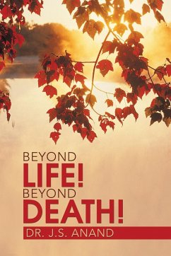 Beyond Life! Beyond Death! - Anand, Jernail Singh; Anand, J. S.