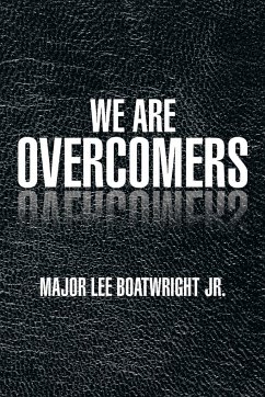 WE ARE OVERCOMERS - Boatwright, Major Lee Jr.