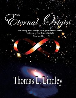 Eternal Origin VOLUME TWO Observation, A Teacher - Lindley Ph. D, Thomas