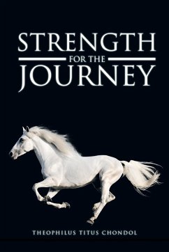 Strength For The Journey - Chondol, Pastor Theophilus Titus