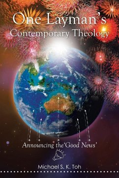 One Layman's Contemporary Theology - Toh, Michael S. K.