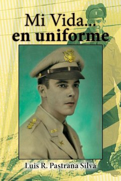 Mi Vida...en uniforme - Silva, Luis R. Pastrana