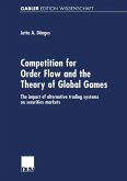 Competition for Order Flow and the Theory of Global Games (eBook, PDF)