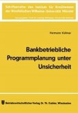 Bankbetriebliche Programmplanung unter Unsicherheit (eBook, PDF)