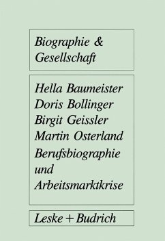 Berufsbiographie und Arbeitsmarktkrise (eBook, PDF) - Baumeister, Hella; Bollinger, Doris; Geissler, Birgit; Osterland, Martin