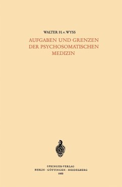 Aufgaben und Grenzen der Psychosomatischen Medizin (eBook, PDF) - Wyss, Walter H. V.