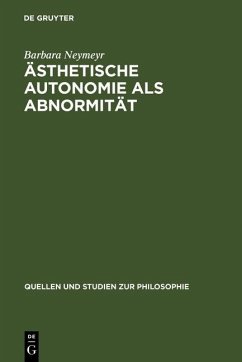 Ästhetische Autonomie als Abnormität (eBook, PDF) - Neymeyr, Barbara