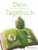 Dein Erkenntnis- und Entwicklungstagebuch (eBook, ePUB) Dein Erkenntnis- und Entwicklungstagebuch (eBook, ePUB)