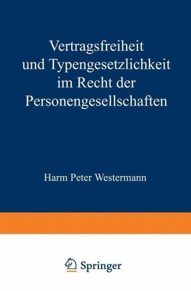 Vertragsfreiheit und Typengesetzlichkeit im Recht der Personengesellschaften (eBook, PDF)