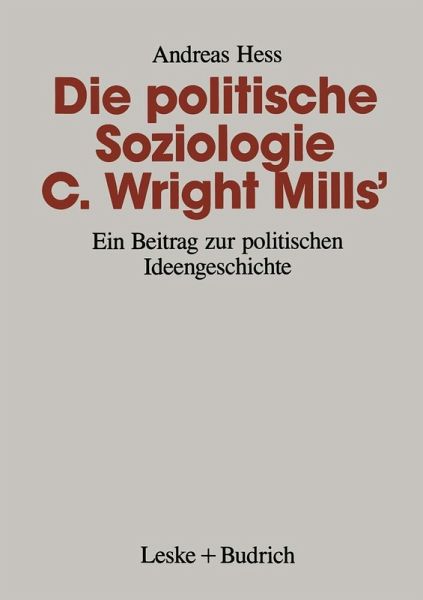 Die politische Soziologie C. Wright Mills' (eBook, PDF) Die politische Soziologie C. Wright Mills' (eBook, PDF)
