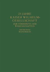 25 Jahre Kaiser Wilhelm = Gesellschaft zur Förderung der Wissenschaften (eBook, PDF)