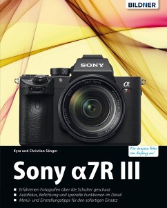 Sony Alpha 7R III: Für bessere Fotos von Anfang an! (eBook, PDF) - Sänger, Kyra; Sänger, Christian