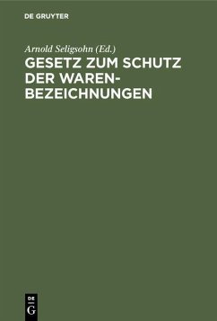 Gesetz zum Schutz der Warenbezeichnungen (eBook, PDF) Gesetz zum Schutz der Warenbezeichnungen (eBook, PDF)