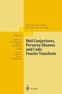 Weil Conjectures, Perverse Sheaves and l-adic Fourier Transform (eBook, PDF) - Kiehl, Reinhardt; Weissauer, Rainer