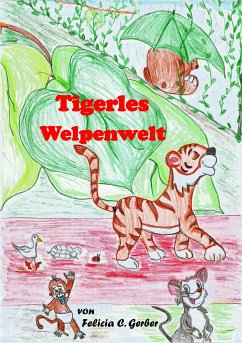 Tigerles Welpenwelt (eBook, ePUB) - Gerber, Felicia C.