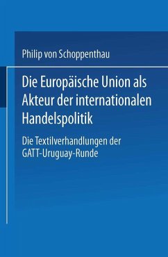 Die Europäische Union als Akteur der internationalen Handelspolitik (eBook, PDF)