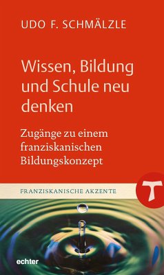 Wissen, Bildung und Schule neu denken (eBook, PDF) - Schmälzle, Udo F.