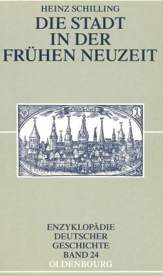 Die Stadt in der Frühen Neuzeit (eBook, PDF) - Schilling, Heinz