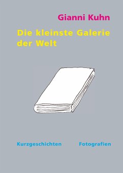 Die kleinste Galerie der Welt (eBook, ePUB) - Kuhn, Gianni