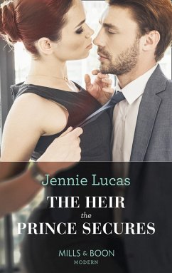 The Heir The Prince Secures (Secret Heirs of Billionaires, Book 16) (Mills & Boon Modern) (eBook, ePUB) - Lucas, Jennie